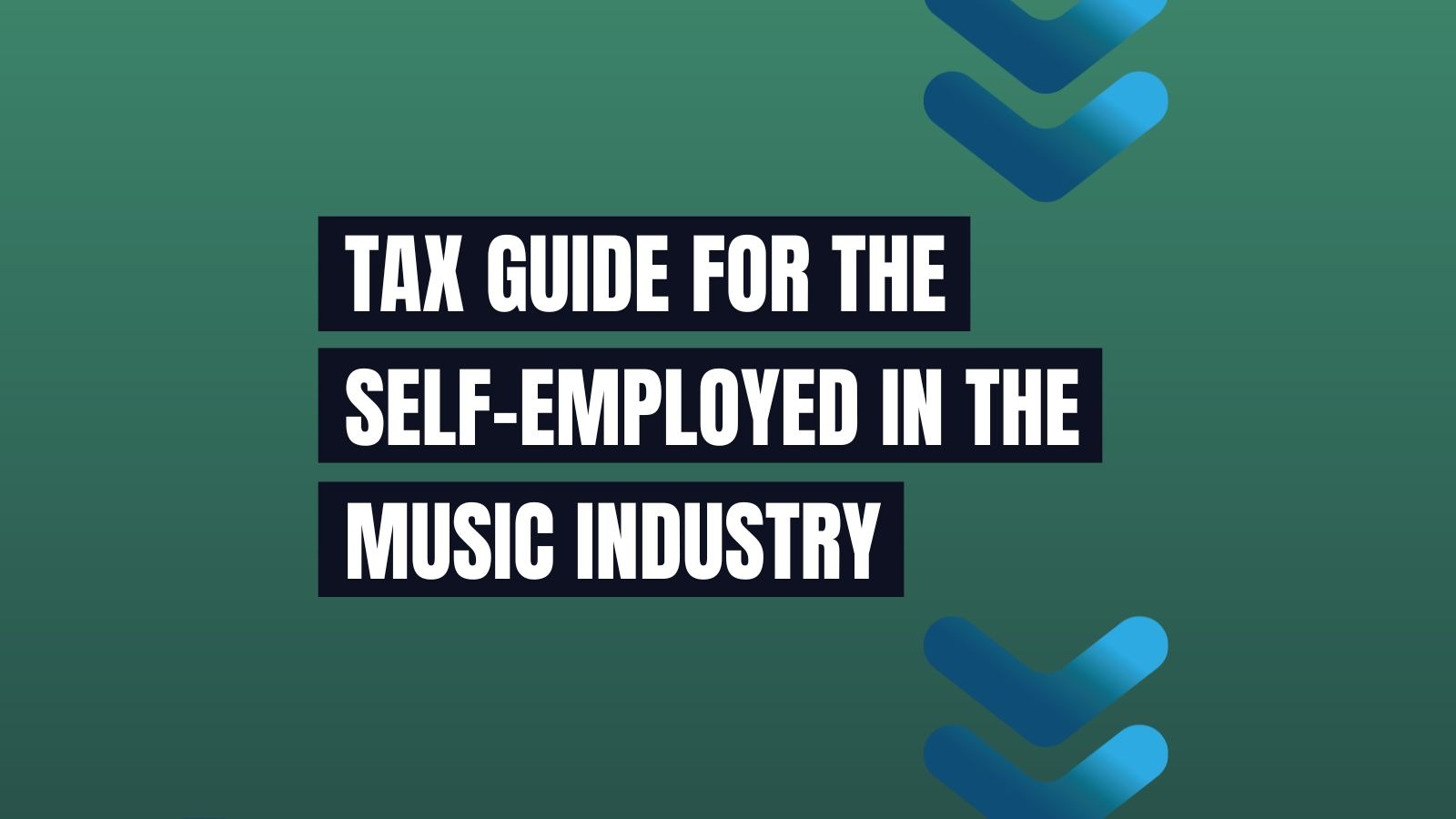 Tax Guide for the Self-Employed and Self-Assessments in the Music Industry