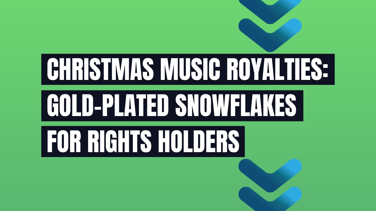 Christmas Music Royalties: Gold-Plated Snowflakes for Rights Holders
