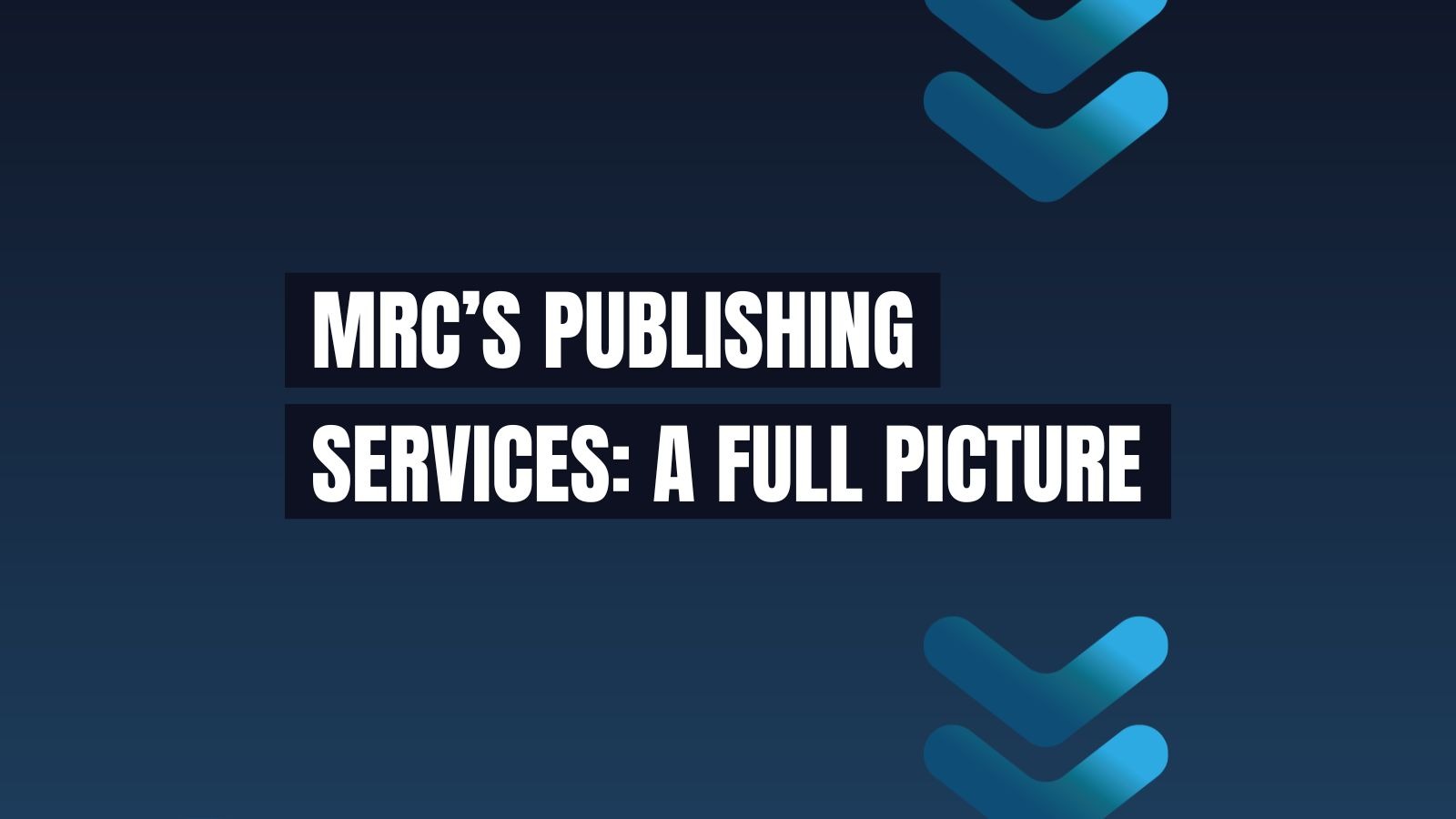 MRC’s Publishing Services: A Full Picture